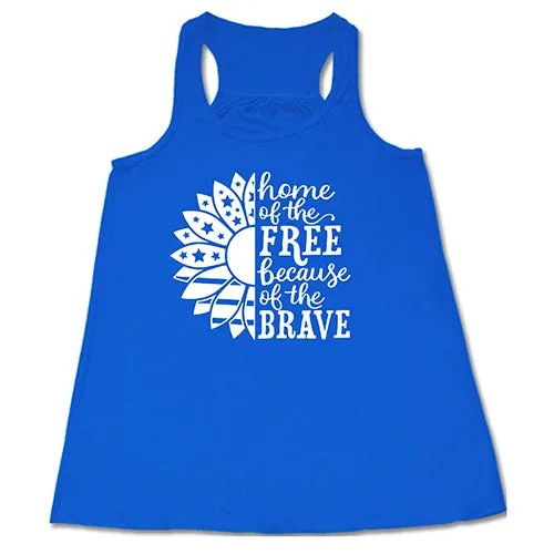 Home Of The Free Because Of The Brave Shirt